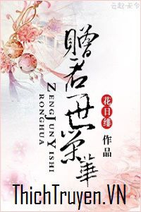 tang-quan-mot-doi-vinh-hoa-thichtruyenvn1.jpg